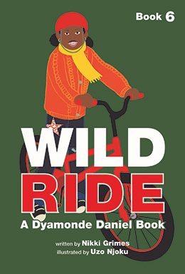 Wild Ride Dyamonde Daniel Book 6 chapter book Nikki Grimes